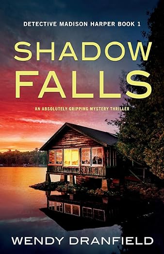 Shadow Falls: An absolutely gripping mystery thriller (Detective Madison Harper)