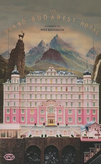 The Grand Budapest Hotel: The Illustrated Screenplay (Opus Screenplay)