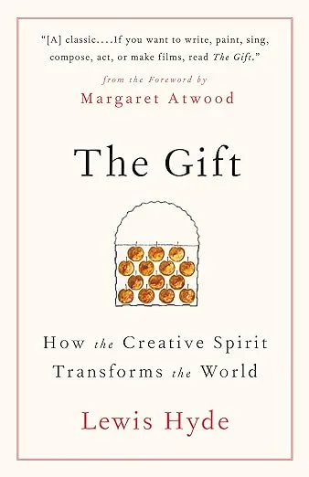 The Gift: How the Creative Spirit Transforms the World