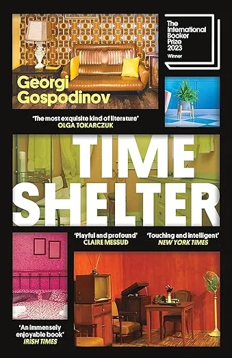 Time Shelter : Winner of the International Booker Prize 2023