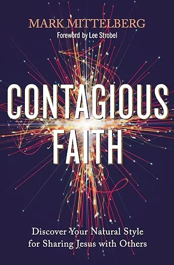 Contagious Faith: Discover Your Natural Style for Sharing Jesus with Others