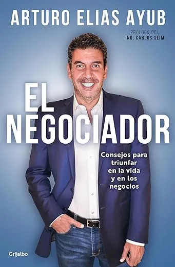 El negociador: Consejos para triunfar en la vida y en los negocios / The Negotia tor: Tips for Success in Life and in Business (Spanish Edition)