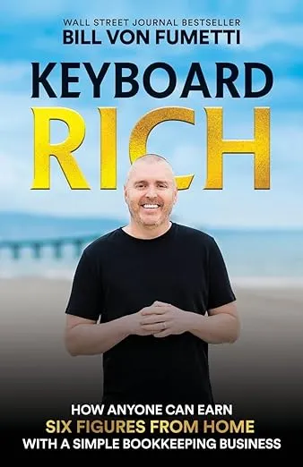 Keyboard Rich: How Anyone Can Earn Six Figures from Home with a Simple Bookkeeping Business