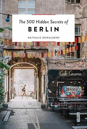 The 500 Hidden Secrets of Berlin -- Updated & Revised
