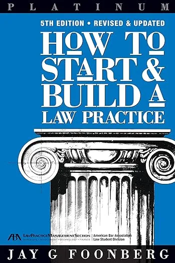 How to Start and Build a Law Practice, Fifth Edition (Career Series / American Bar Association)