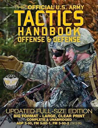 The Official US Army Tactics Handbook: Offense and Defense: Updated Current Edition: Full-Size Format - Giant 8.5" x 11" - Faster, Stronger, Smarter - ... 3-90-2 (FM 3-90)) (Carlile Military Library)