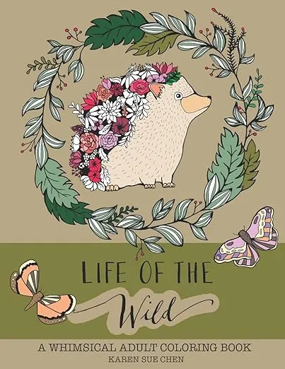 Life Of The Wild: A Whimsical Adult Coloring Book: Stress Relieving Animal Designs