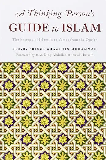 A Thinking Persons Guide to Islam: The Essence of Islam in Twelve Verses from the Quran