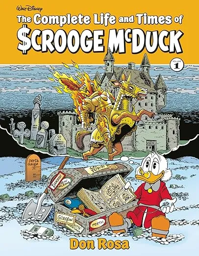 The Complete Life And Times Of Uncle Scrooge Volume 1 (COMPLETE LIFE & TIMES SCROOGE MCDUCK HC)