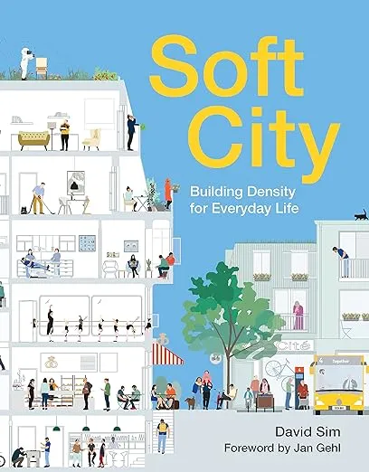 Soft City: Building Density for Everyday Life