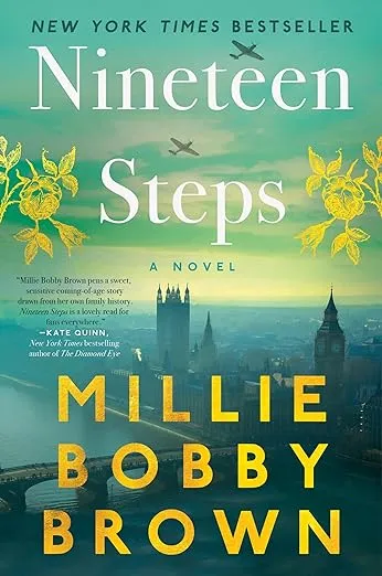 Nineteen Steps: The New York Times Bestselling Debut Novel Inspired by the True Events of Her Family’s History, from Global Star Millie Bobby Brown