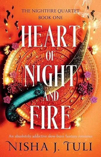 Heart of Night and Fire: An absolutely addictive slow burn fantasy romance (The Nightfire Quartet)