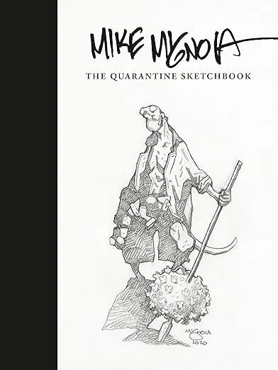 Mike Mignola: The Quarantine Sketchbook