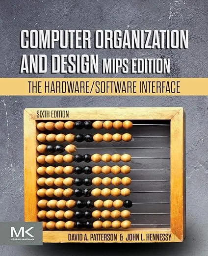 Computer Organization and Design MIPS Edition: The Hardware/Software Interface (The Morgan Kaufmann Series in Computer Architecture and Design)