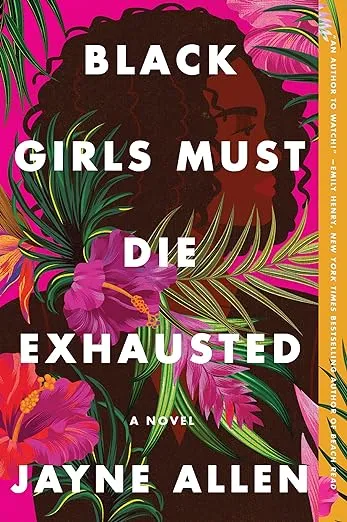 Black Girls Must Die Exhausted: A Tale of Modern Womanhood, Unexpected Setbacks, and the Courage to Dream―from the Author of the New Holiday Romance ... Time (Black Girls Must Die Exhausted, 1)