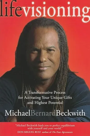 Life Visioning: A Transformative Process for Activating Your Unique Gifts and Highest Potential