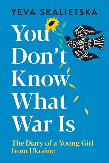 You Don't Know What War Is: The Diary of a Young Girl from Ukraine