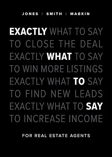 Exactly What to Say: For Real Estate Agents