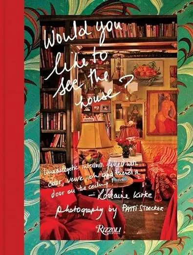 Would You Like to See the House?: Unapologetic Interiors Filled With Color, Verve, Oh And There's A Door On The Ceiling!