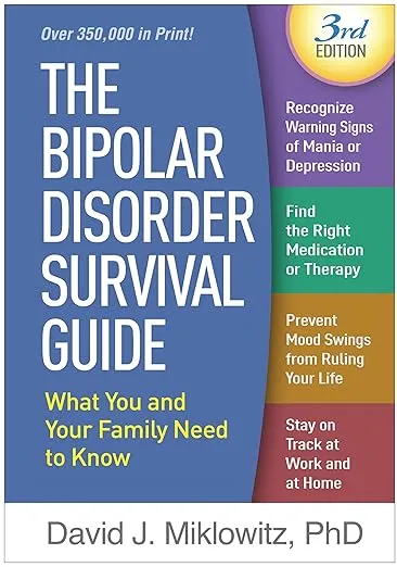The Bipolar Disorder Survival Guide: What You and Your Family Need to Know