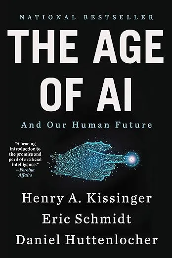 The Age of AI: And Our Human Future