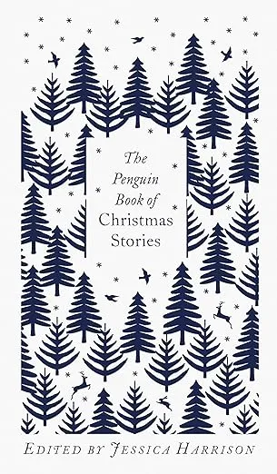 The Penguin Book of Christmas Stories: From Hans Christian Andersen to Angela Carter (Penguin Clothbound Classics)
