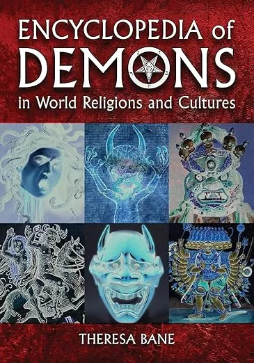 Encyclopedia of Demons in World Religions and Cultures (McFarland Myth and Legend Encyclopedias)