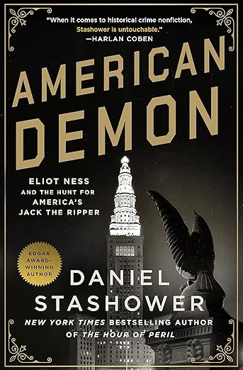 American Demon: Eliot Ness and the Hunt for America's Jack the Ripper