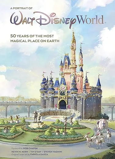 A Portrait of Walt Disney World: 50 Years of The Most Magical Place on Earth (Disney Editions Deluxe)