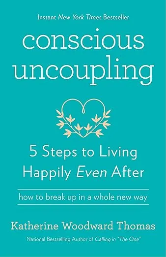 Conscious Uncoupling: 5 Steps to Living Happily Even After