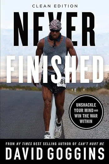 Never Finished: Unshackle Your Mind and Win the War Within - Clean Edition
