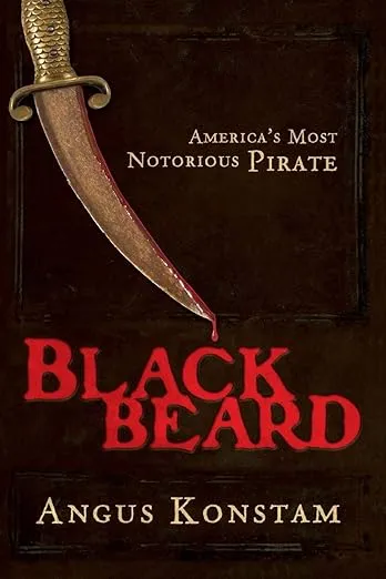 Blackbeard: America's Most Notorious Pirate