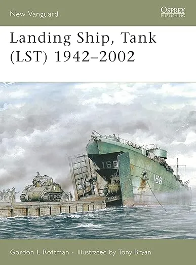 Landing Ship, Tank (LST) 1942–2002 (New Vanguard, 115)