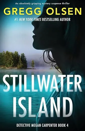 Stillwater Island: An absolutely gripping mystery suspense thriller (Detective Megan Carpenter)