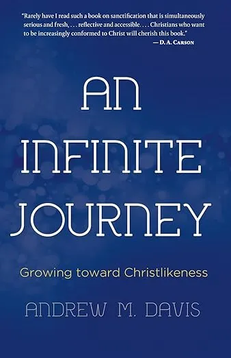 An Infinite Journey: Growing toward Christlikeness