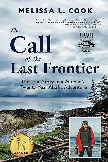 The Call of the Last Frontier: The True Story of a Woman's Twenty-Year Alaska Adventure