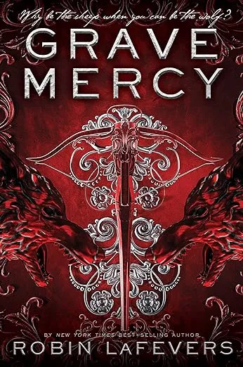 Grave Mercy: His Fair Assassin, Book I (His Fair Assassin, 1)