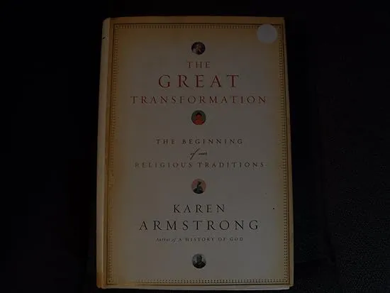 The Great Transformation: The Beginning of Our Religious Traditions