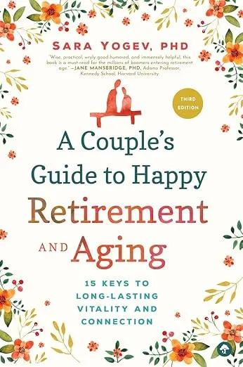 A Couple's Guide to Happy Retirement and Aging: 15 Keys to Long-Lasting Vitality and Connection