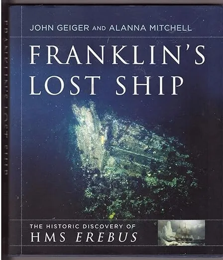 Franklin's Lost Ship: The Historic Discovery of HMS Erebus