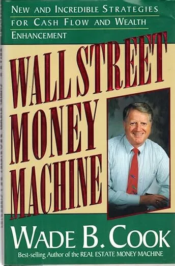 Wall Street Money Machine: New and Incredible Strategies for Cash Flow and Wealth Enhancement