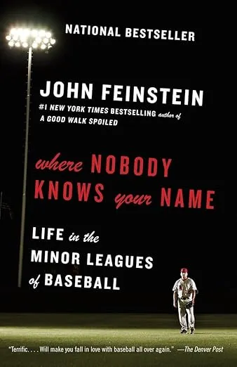 Where Nobody Knows Your Name: Life in the Minor Leagues of Baseball (Anchor Sports)