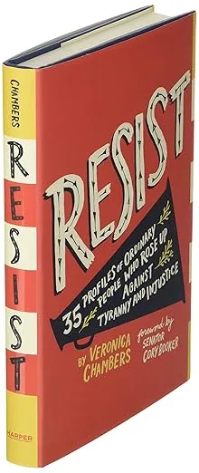 Resist: 35 Profiles of Ordinary People Who Rose Up Against Tyranny and Injustice