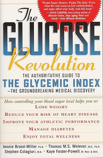 The Glucose Revolution: The Authoritative Guide to the Glycemic Index--the Groundbreaking Medical Discovery
