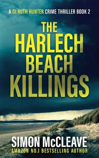 The Harlech Beach Killings: A Snowdonia Murder Mystery Book 2 (A DI Ruth Hunter Crime Thriller)
