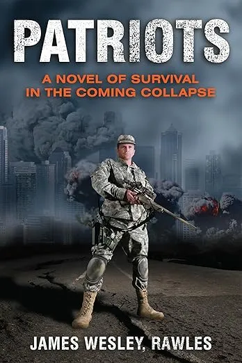 Patriots: Surviving the Coming Collapse