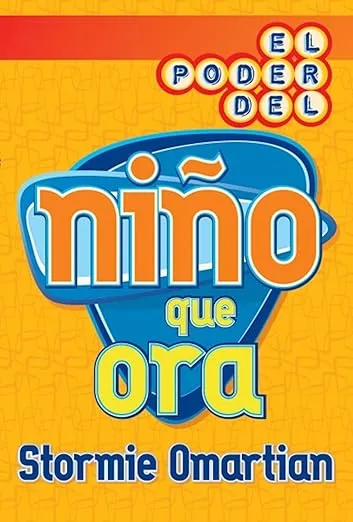 El poder del niño que ora (Spanish Edition)