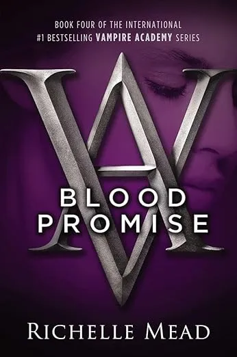 Blood Promise (Vampire Academy, Book 4)