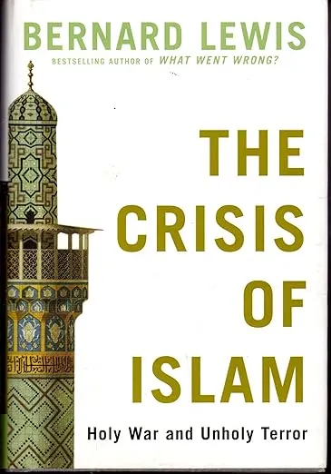 The Crisis of Islam: Holy War and Unholy Terror