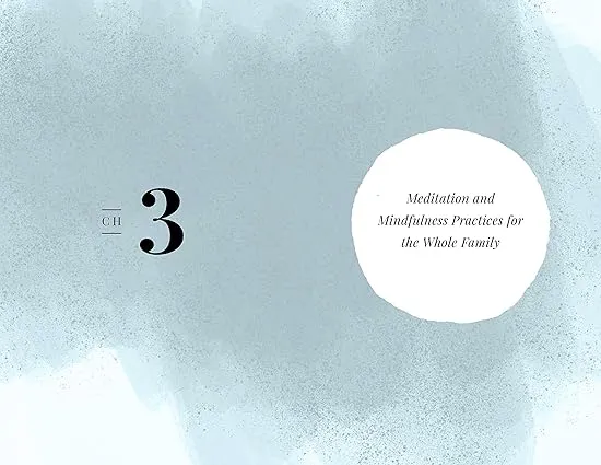 Mindful in Minutes: Meditation for the Modern Family: Over 100 Practices to Help Families Find Peace, Calm, and Connection